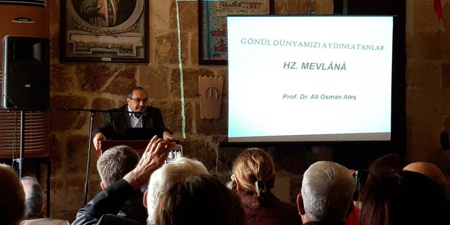 Prof. Dr. Ateş: "Gönül Dünyamızı Aydınlatanlar: Hazret-İ Mevlana"