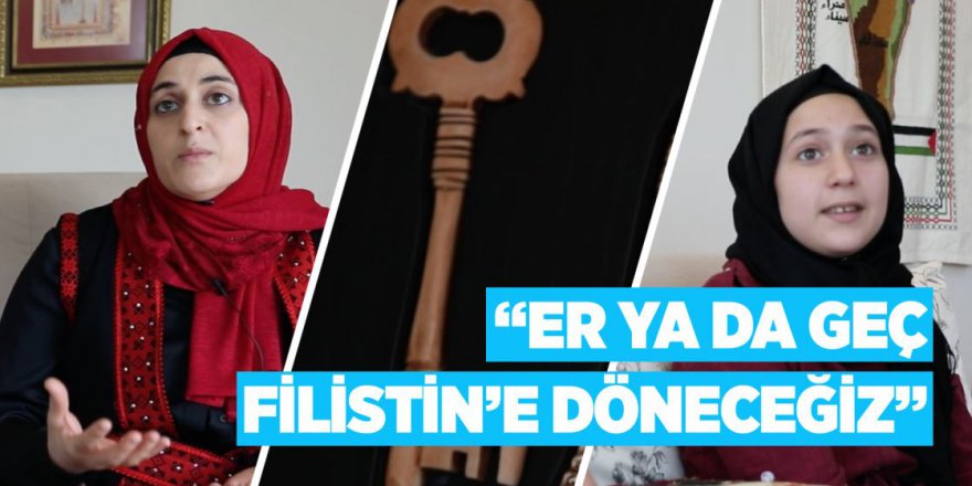 "Er ya da geç Filistin'e döneceğiz"