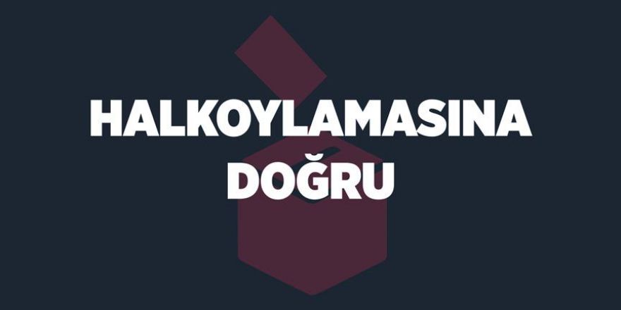 Halkoylamasına doğru