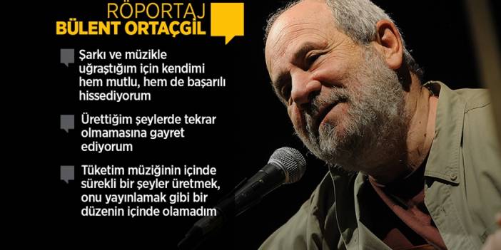 Bülent Ortaçgil: Müzik piyasası benden bir tane daha 'Benimle Oynar mısın?' yapmamı bekledi