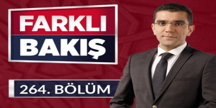 Doğal Afetlerde Birlik ve Beraberliğin Önemi - Farklı Bakış 264.Bölüm