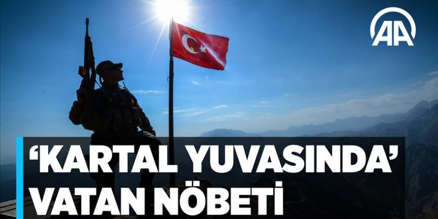 'Kartal yuvası'nda vatan nöbeti