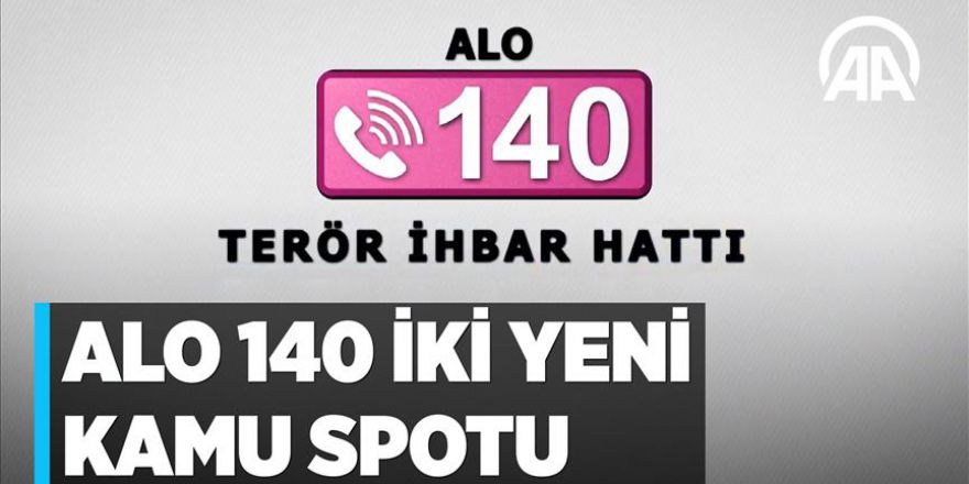 'Alo 140 Terör İhbar Hattı' için iki yeni kamu spotu