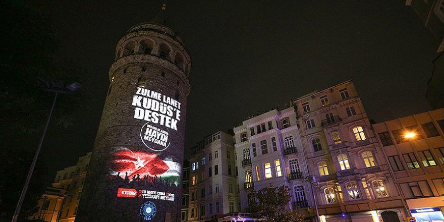 'Kudüs' mitinginin afişi Galata Kulesi'ne yansıtıldı